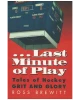 Last Minute of Play: Tales of Hockey Grit and Glory