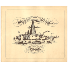 St. Helens Glassworks - Pilkington 1826-1976