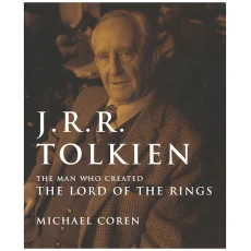 J.R.R. Tolkien: The Man Who Created the Lord of the Rings