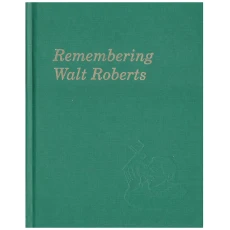 Remembering Walt Roberts