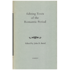 Editing Texts of the Romantic Period: Papers Given at the Conference on Editorial Problems, University of Toronto, November 1971