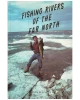Fishing Rivers of the Far North