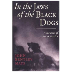 In the Jaws of the Black Dogs: A Memoir of Depression