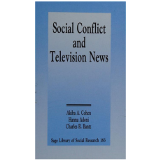 Social Conflict and Television News (SAGE Library of Social Research)