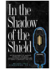 In the Shadow of the Shield. The Development of Wireless Telegraphy and Radio Broadcasting in Kingston and At Queen's University: an Oral and Documentary History 1902-1957