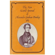 The New World Journal of Alexander Graham Dunlop 1845
