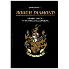 Rough Diamond: An Oral History of Shawnigan Lake School