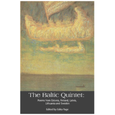 The Baltic Quintet: Poetry from Estonia, Finland, Latvia, Lithuania and Sweden