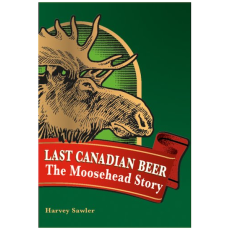 Last Canadian Beer: The Moosehead Story