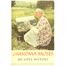 Grandma Moses My Life's History