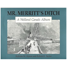 Mr. Merritt's Ditch: A Welland Canals Album