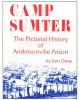 Camp Sumter: The Pictorial History of Andersonville Prison