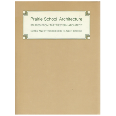 Prairie School Architecture: Studies from the Western Architect