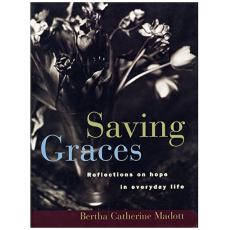 Saving Graces Reflections on Hope in Everyday Life