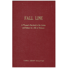 FALL LINE A Woman's Survival in the Andes and Return to a Life Of Balance