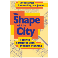 The Shape of the City: Toronto Struggles with Modern Planning