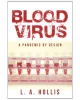 Blood Virus: A Pandemic by Design