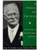 A Trail of Trials - The Life Story of James W. Trimbee 1884-1972