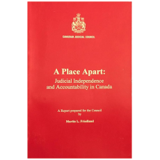 A Place Apart: Judicial Independence and Accountability in Canada